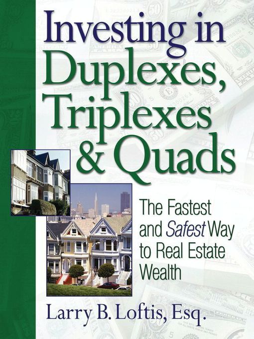 Title details for Investing in Duplexes, Triplexes, and Quads by Larry B. Loftis - Available